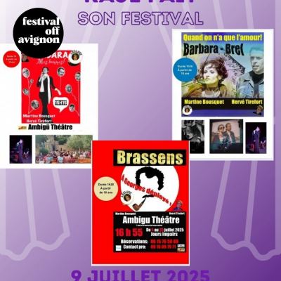 RAJE FAIT SON FESTIVAL JOUR #9 Martine Bousquet pour 3 spectacles Pour Barbara mes hommes, Barbara-Brel : Quand on n’a que l’amour !, Brassens à Georges déployé